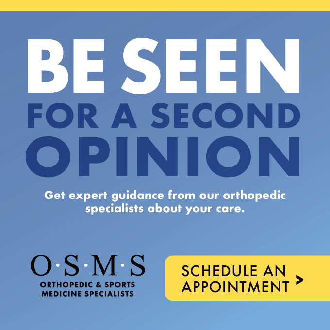 Schedule an Appointment: Be seen for a second opinion. Get expert guidance from our orthopedic specialists about your care.